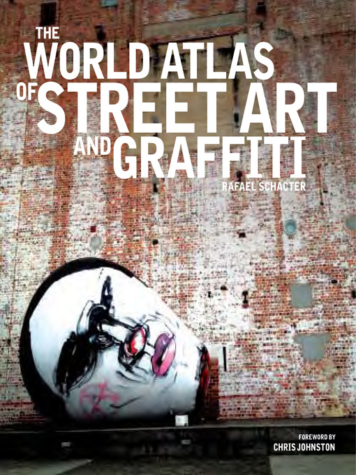 Title details for The World Atlas of Street Art and Graffiti by Rafael Schacter - Available